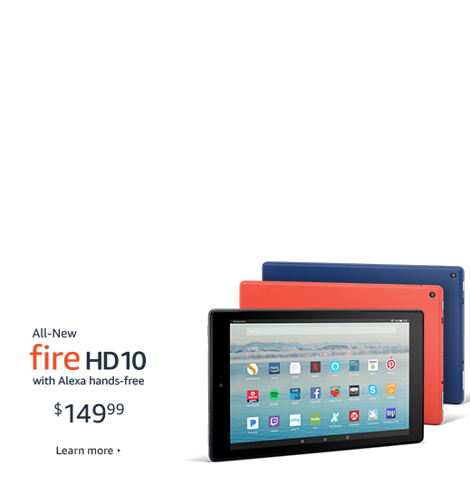 Introducing All-New Fire HD 10 with Alexa hands-free $149.99